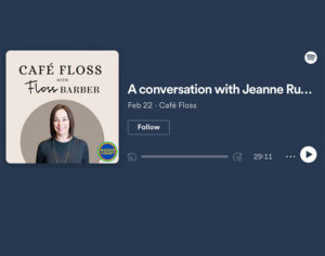 Cafe Floss: Jeanne Ruddy